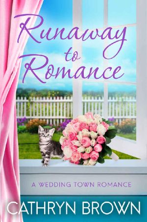 Runaway to Romance: A sweet and clean small town romance (A Wedding Town Romance Book 1)