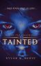 Tainted (Age of the Anathema Book 1)