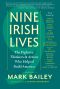 Nine Irish Lives · The Thinkers, Fighters, and Artists Who Helped Build America