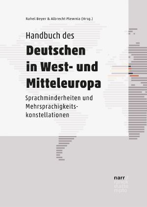 Handbuch des Deutschen in West- und Mitteleuropa Sprachminderheiten und Mehrsprachigkeitskonstellationen · Sprachminderheiten und Mehrsprachigkeitskonstellationen