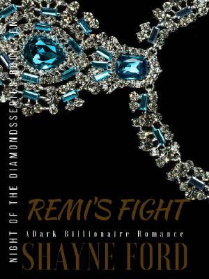 REMI'S FIGHT · A Dark Billionaire Romance (NIGHT OF THE DIAMONDS SERIES Book 10)