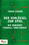 Der Schlüssel zum Spiel · Wie moderner Fußball funktioniert