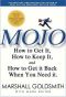 Mojo · How to Get It, How to Keep It, How to Get It Back if You Lose It