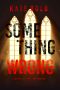 Something Wrong (A Lauren Lamb FBI Thriller—Book Three)