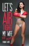 Let's Airtight My Wife · the Boxers