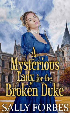 A Mysterious Lady for the Broken Duke · A Historical Regency Romance Book