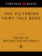 The Victorian Fairy Tale Book (Pantheon Fairy Tale & Folklore Library)