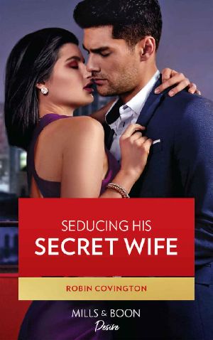 Seducing His Secret Wife (Mills & Boon Desire) (Redhawk Reunion, Book 2)