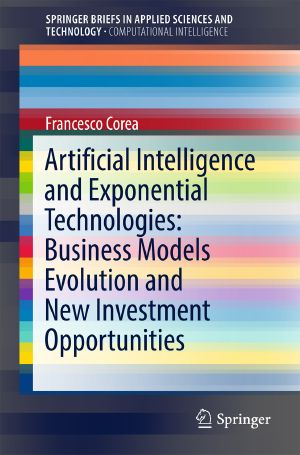 Artificial Intelligence and Exponential Technologies · Business Models Evolution and New Investment Opportunities