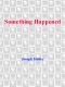Something Happened