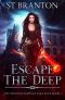 Escape The Deep (The Heinous Crimes of Sara Slick Book 1)