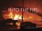 Into the Fire · The Fight to Save Fort McMurray