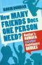 How Many Friends Does One Person Need? · Dunbar's Number and Other Evolutionary Quirks