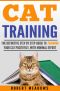 Cat Training · The Definitive Step By Step Guide to Training Your Cat Positively, With Minimal Effort