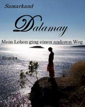 Dalamay (Mein Leben ging einen anderen Weg)