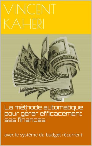 La Méthode Automatique Pour Gérer Efficacement Ses Finances · Avec Le Système Du Budget Récurrent