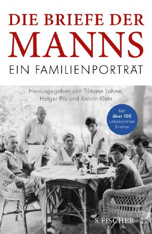 Die Briefe der Manns · Ein Familienporträt, Ein Familienporträt