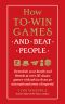 How to Win Games and Beat People