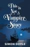 This is Not a Vampire Story