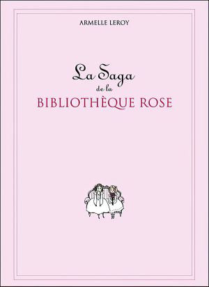 La Saga De La Bibliothèque Rose