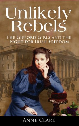 Unlikely Rebels · The Gifford Girls and the Fight for Irish Freedom