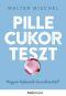 Pillecukorteszet – Hogyan fejlesszük önuralmunkat?