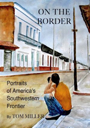 On the Border · Portraits of America's Southwestern Frontier