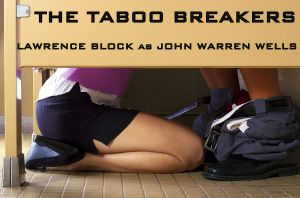 The Taboo Breakers · Shock Troops of the Sexual Revolution (John Warren Wells on Sexual Behavior)