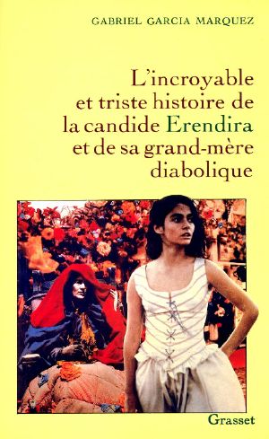 L'Incroyable Et Triste Histoire De La Candide Erendira Et De Sa Grand-Mère Diabolique