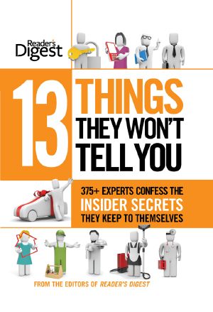 13 Things They Won't Tell You