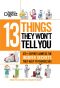 13 Things They Won't Tell You