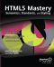 HTML5 Mastery · Semantics, Standards, and Styling