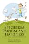 Speciesism, Painism and Happiness