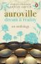 Auroville · Dream and Reality · an Anthology of Writing