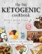 The Big Ketogenic Cookbook · Delicious & Nutritious Keto Diet Recipes · High Fat Low Carb Cookbook for Breakfast, Lunch, Dinner & Dessert