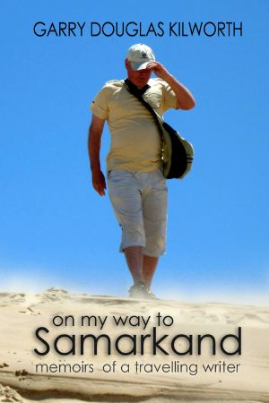 On My Way to Samarkand · Memoirs of a Travelling Writer