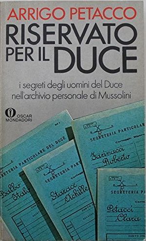 Riservato per il Duce · i segreti del regime conservati nell'archivio personale di Mussolini