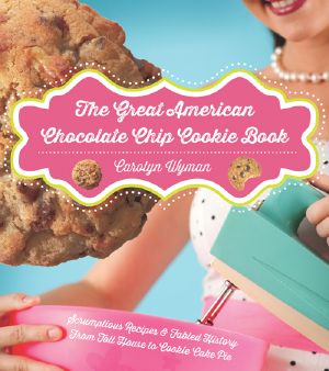 The Great American Chocolate Chip Cookie Book