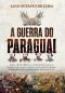 A Guerra Do Paraguai