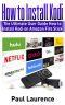 How to Install Kodi on Firestick · the Ultimate User Guide How to Install Kodi on Amazon Fire Stick