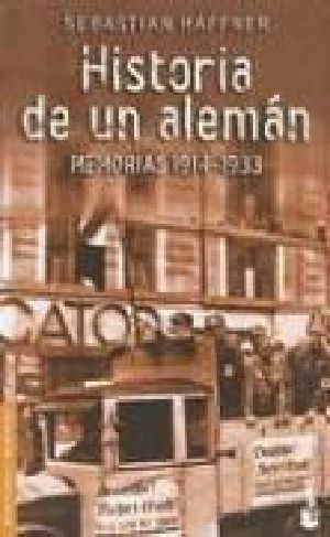 Historia De Un Alemán · Memorias 1914-1933