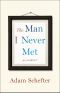 The Man I Never Met · A Memoir