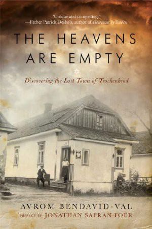 The Heavens Are Empty · Discovering the Lost Town of Trochenbrod