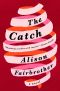 The Catch, A Novel