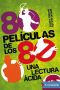 80 Películas de los 80 · Una lectura ácida