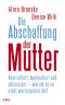 Die Abschaffung der Mutter