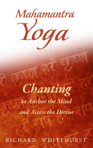 Mahamantra Yoga · Chanting to Anchor the Mind and Access the Divine