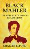 Black Mahler · the Samuel Coleridge-Taylor Story