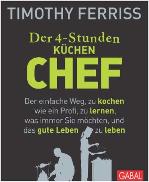 Der 4 Stunden Stunden Küchen Chef