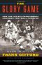 The Glory Game · How the 1958 NFL Championship Changed Football Forever